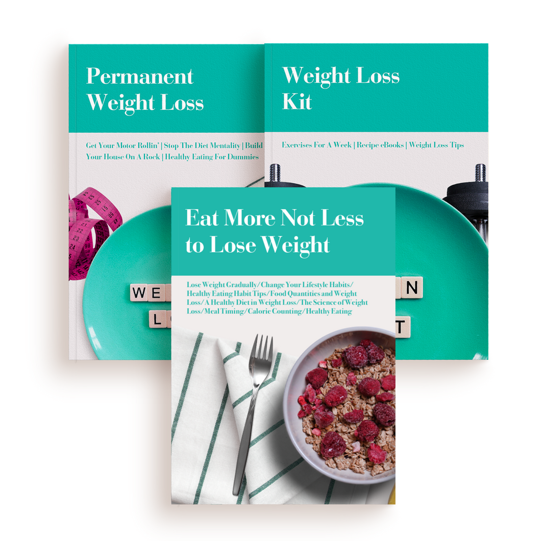 BUNDLE: Eat More Not Less, Permanent Weight Loss & Weight Loss Kit
